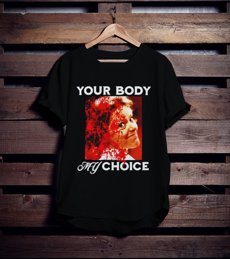 Aileen Wuornos Your Body My Choice T-Shirt