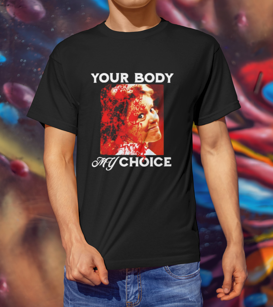 Aileen Wuornos Your Body My Choice T-Shirt