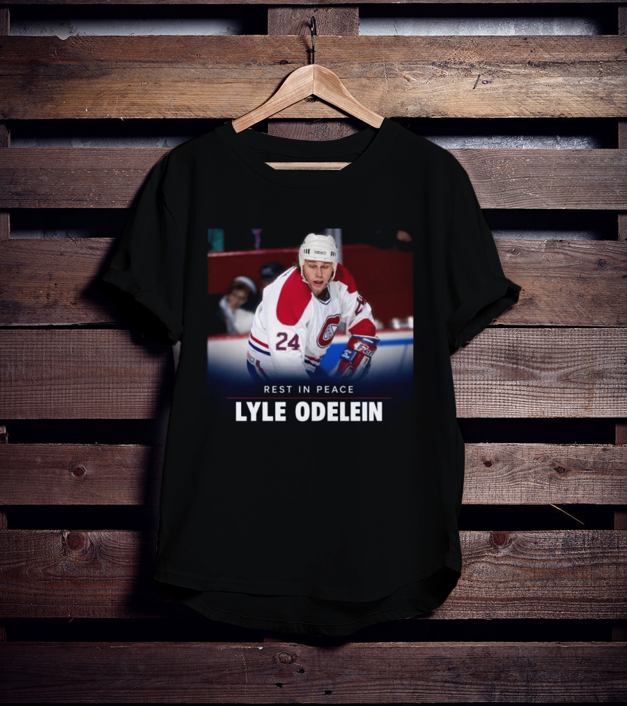 Rest In Peace Lyle Odelein 1968 2026 Montreal Hockey Number 24 T-Shirt