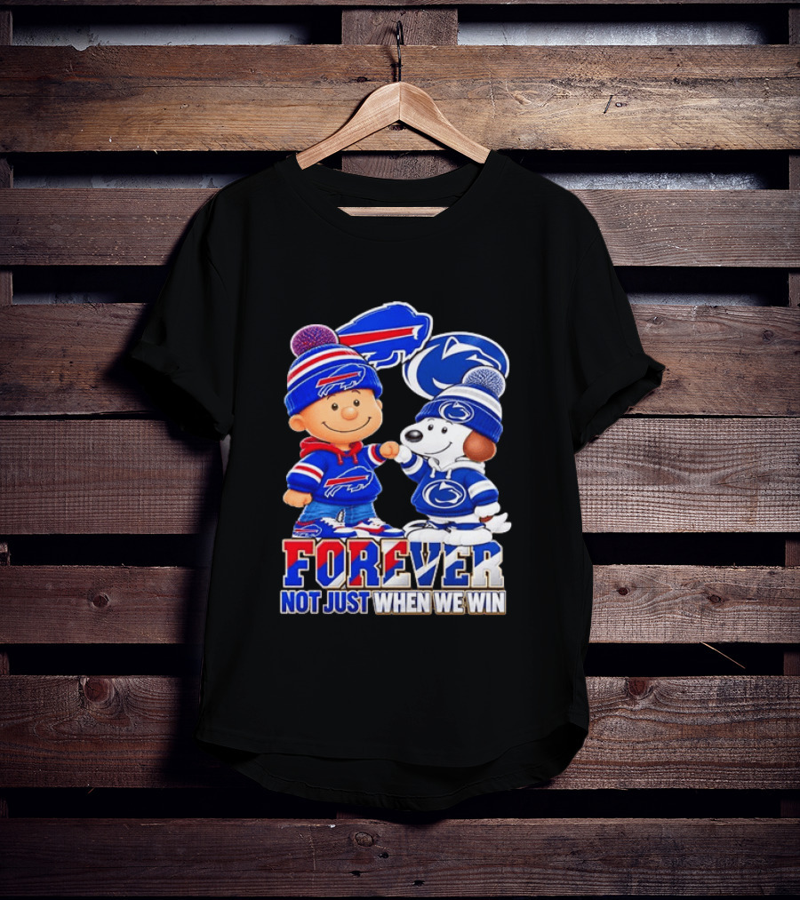 Snoopy Charlie Brown Buffalo Bills Penn State Nittany Lions Forever Not Just When We Win T-Shirt