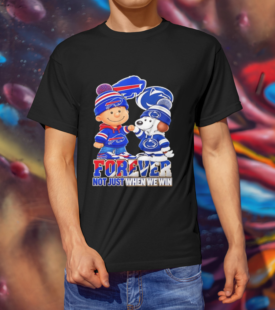 Snoopy Charlie Brown Buffalo Bills Penn State Nittany Lions Forever Not Just When We Win T-Shirt