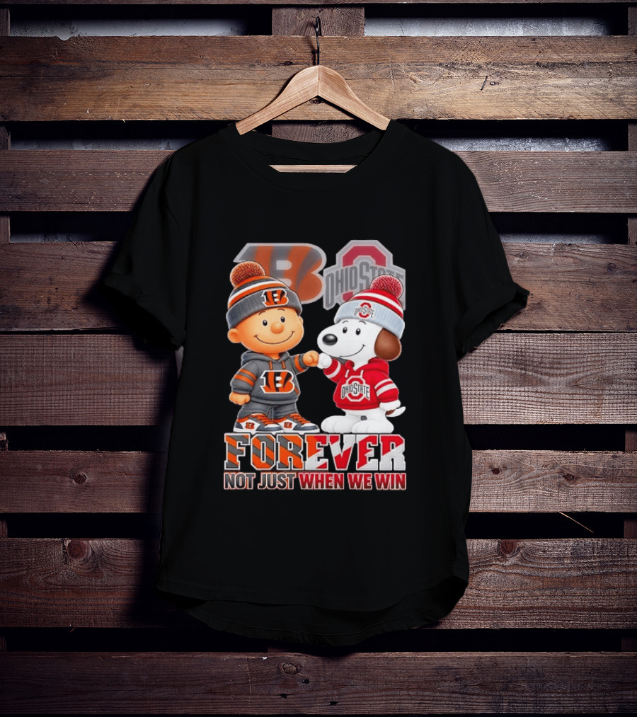 Snoopy Charlie Brown Cincinnati Bengals Ohio State Buckeyes Forever Not Just When We Win T-Shirt
