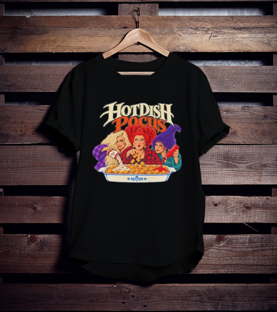 Winifred Sanderson Sarah Sanderson Mary Sanderson Hocus Pocus Hotdish Pocus T-Shirt