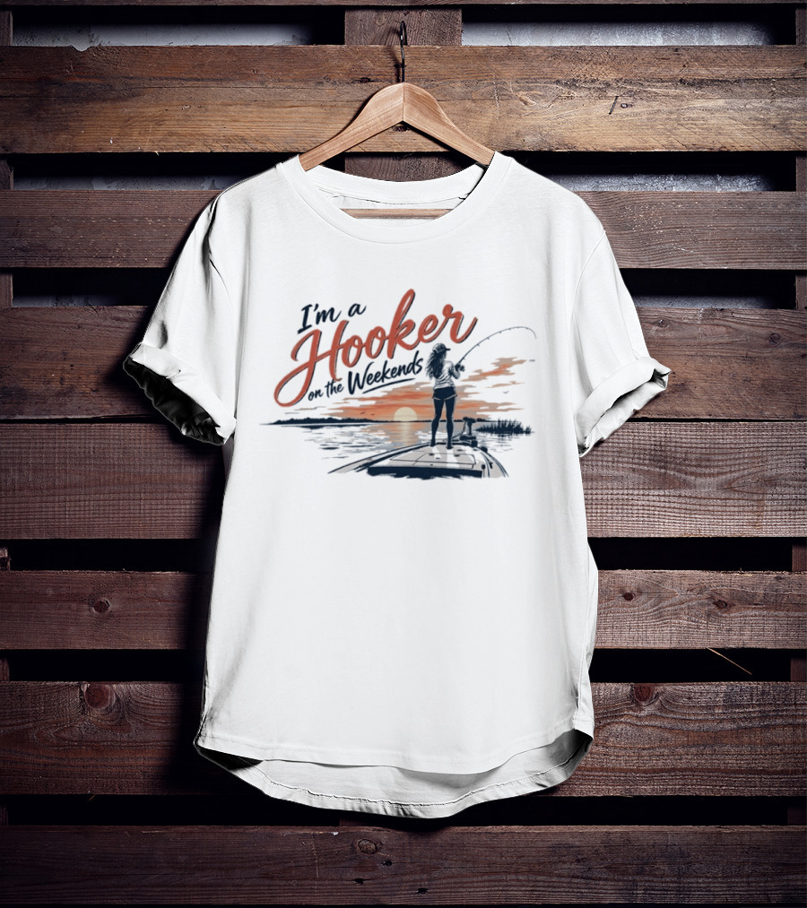 I'm A Hooker On The Weekends Fishing Angler Sunset Bass Boat T-Shirt