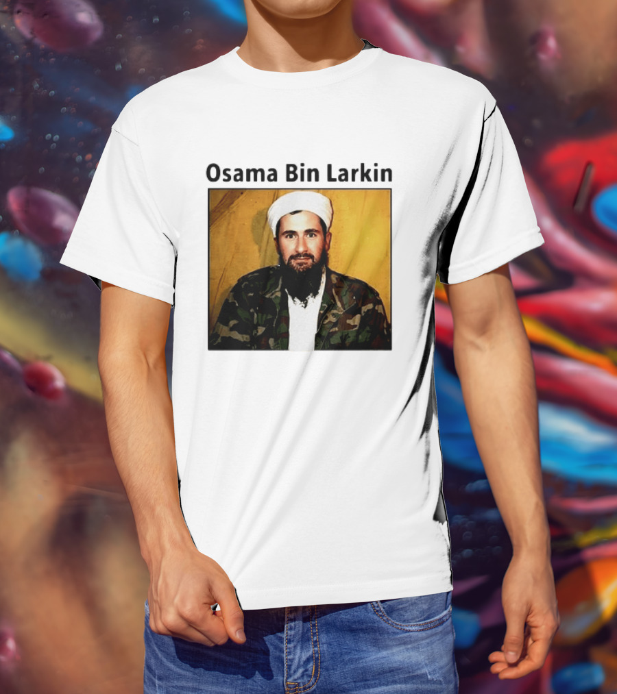 Osama Bin Larkin T-Shirt