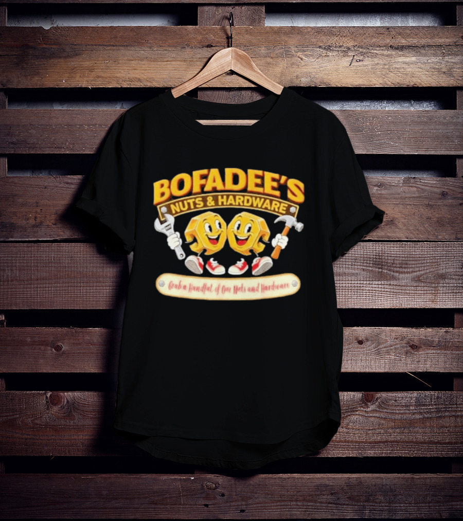 Bofadee's Nuts & Hardware Grab A Handful Of Our Nuts And Hardware T-Shirt
