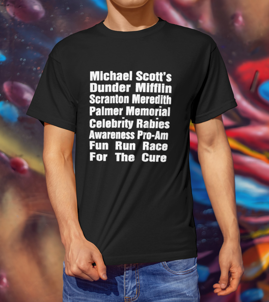 Michael Scott's Dunder Mifflin Scranton Meredith Palmer Memorial Celebrity Rabies Awareness Pro Am Fun Run Race For The Cure T-Shirt