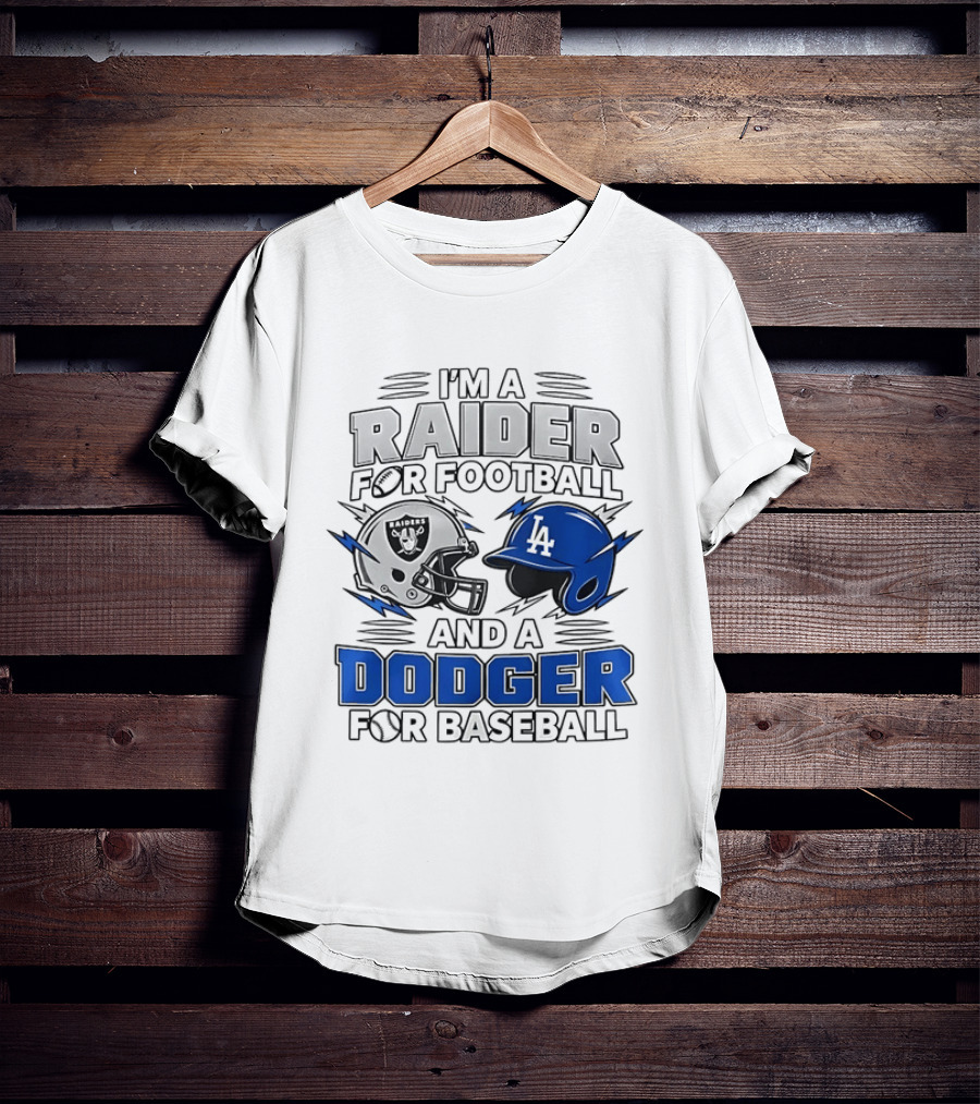 I'm A Raider For Football And A Dodger For Baseball Two Helmet X MLB 2026 T-Shirt