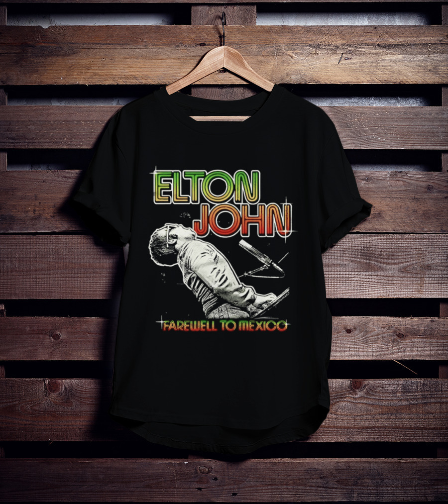 Elton John Farewell To Mexico Music Legend T-Shirt