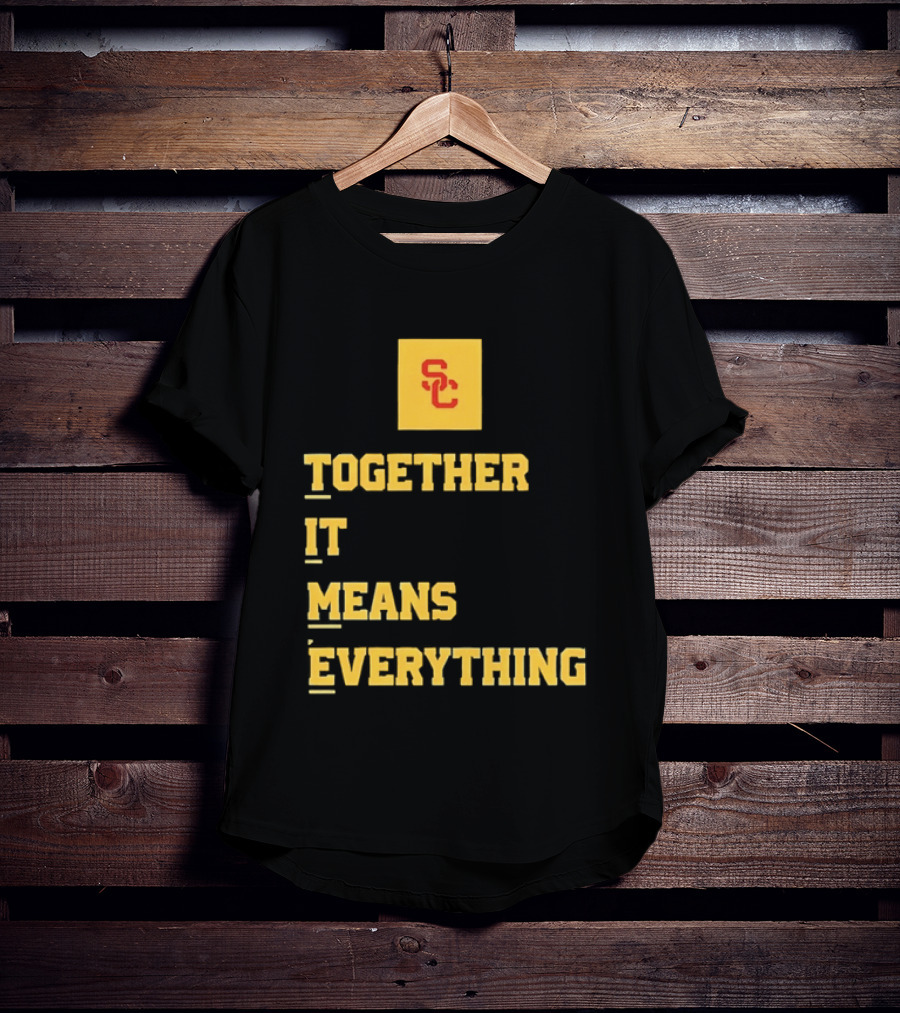 USC Trojans SC Together It Means Everything T-Shirt