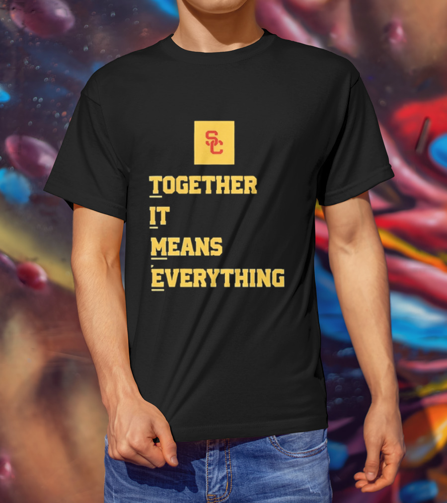 USC Trojans SC Together It Means Everything T-Shirt