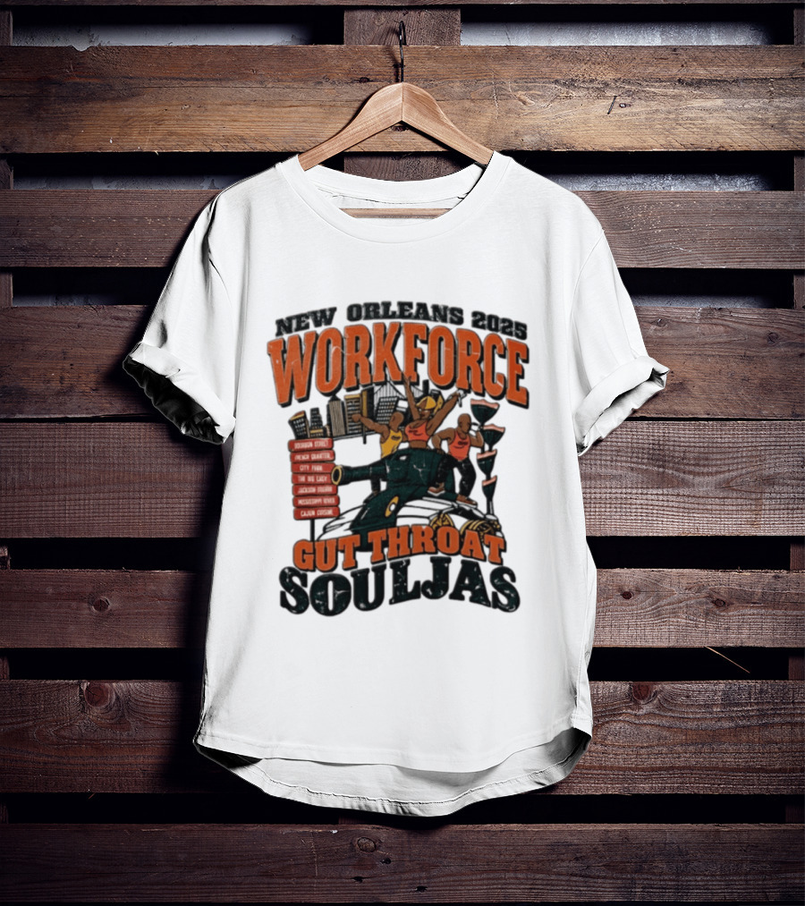New Orleans 2025 Workforce Gut Throat Souljas City Pride Music Culture T-Shirt