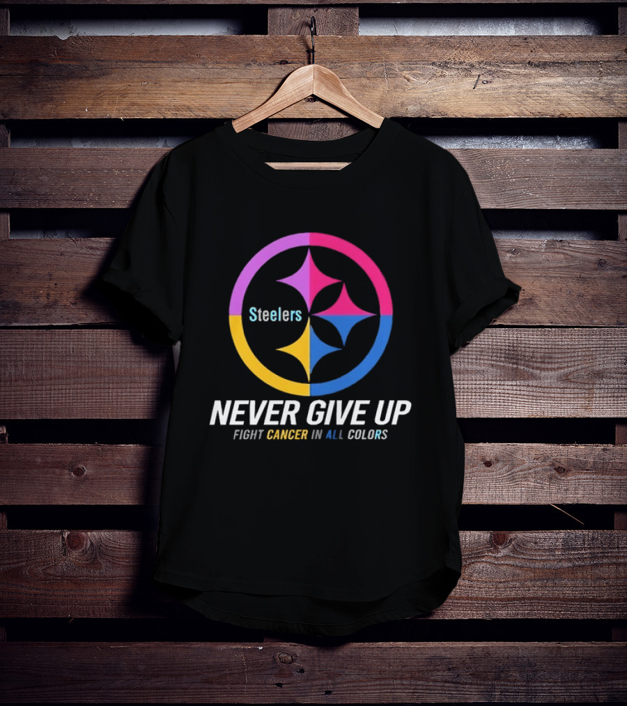 Steelers Never Give Up Fight Cancer In All T-Shirt