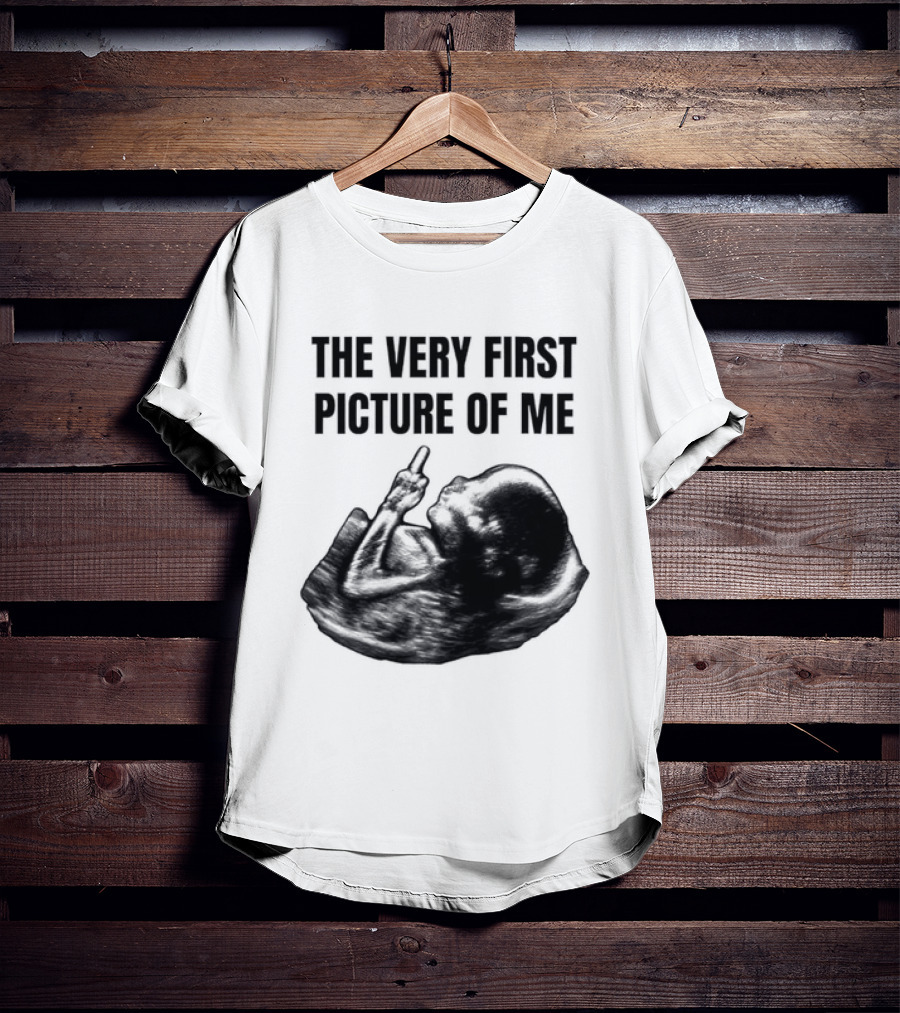 The Very First Picture Of Me Ultrasound Fetus Middle Finger T-Shirt
