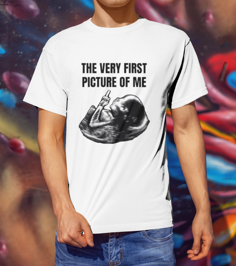 The Very First Picture Of Me Ultrasound Fetus Middle Finger T-Shirt