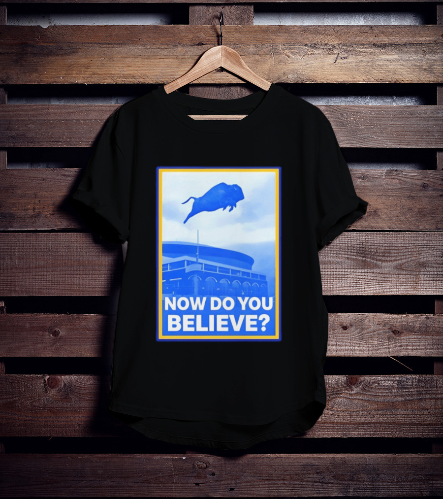 Buffalo Sabres Ice Hockey 2026 Now Do You Believe Stadium Buffalo T-Shirt