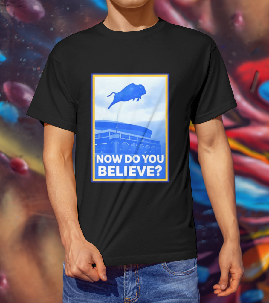 Buffalo Sabres Ice Hockey 2026 Now Do You Believe Stadium Buffalo T-Shirt