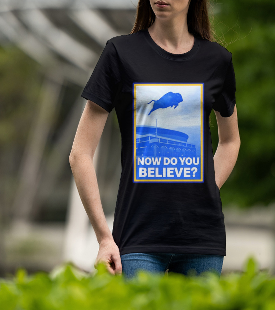 Buffalo Sabres Ice Hockey 2026 Now Do You Believe Stadium Buffalo T-Shirt