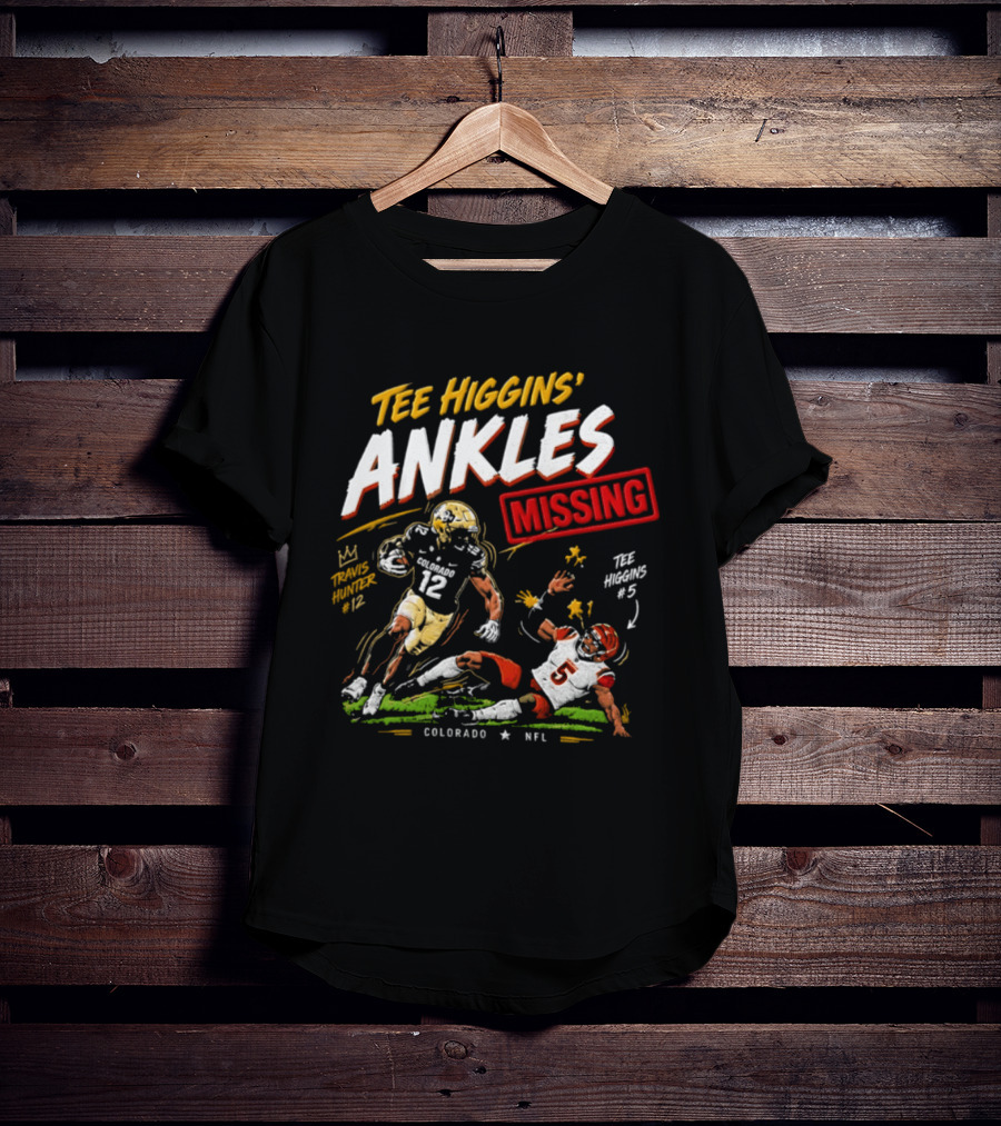 Tee Higgins Ankles Missing Travis Hunter Colorado NFL T-Shirt