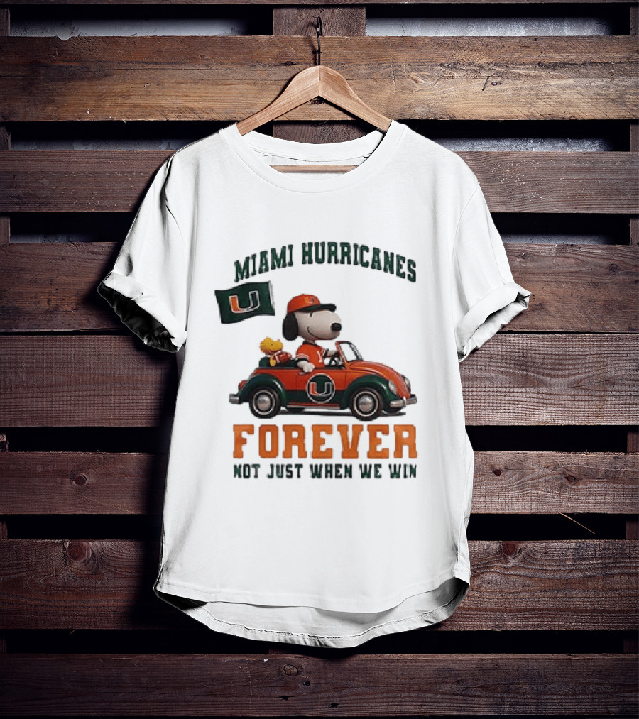 Miami Hurricanes Snoopy Driving Car Forever Not Just When We Win T-Shirt