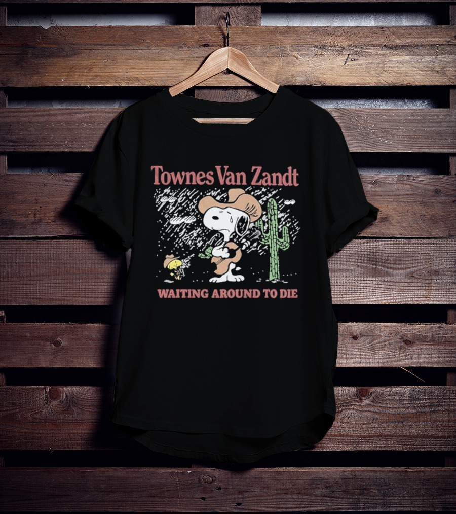 Townes Van Zandt Snoopy Woodstocks Waiting Around To Die Cactus Cowboy T-Shirt