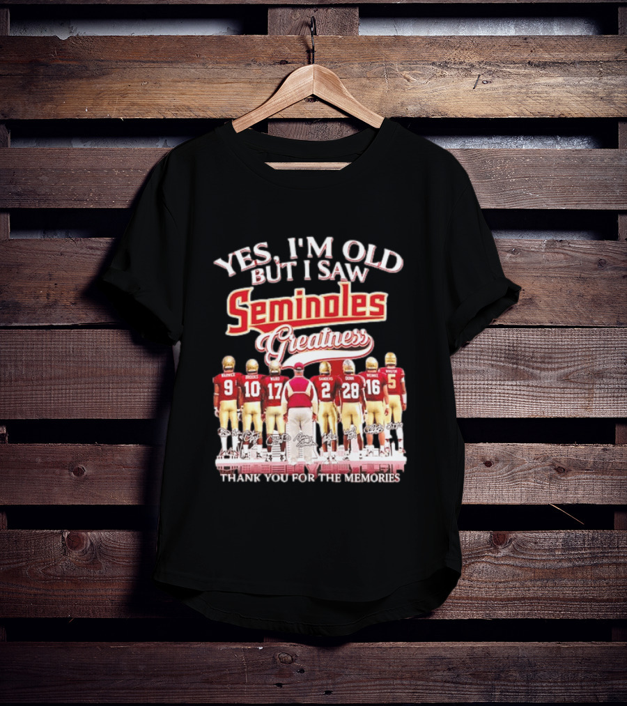 Yes I'm Old But I Saw Seminoles Greatness Thank You For The Memories Football Legends T-Shirt