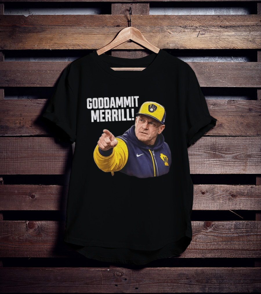 Goddammit Merrill Pat Murphy Milwaukee Baseball Coach T-Shirt
