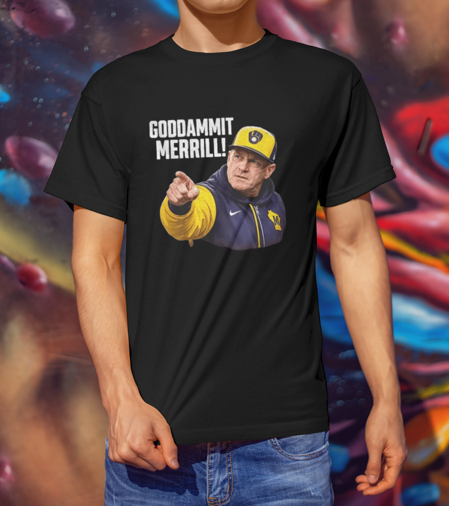 Goddammit Merrill Pat Murphy Milwaukee Baseball Coach T-Shirt