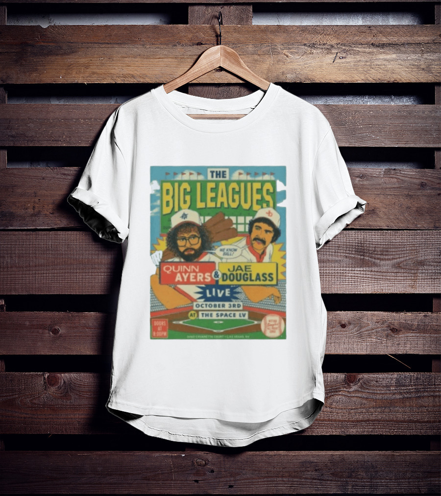 The Big Leagues Quinn Ayers Jae Douglass Live October 3rd The Space LV T-Shirt