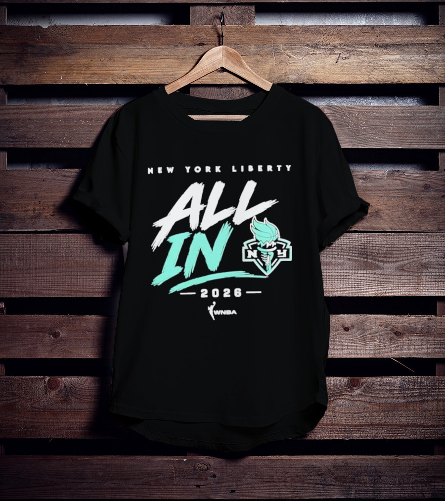 New York Liberty All In 2026 WNBA T-Shirt