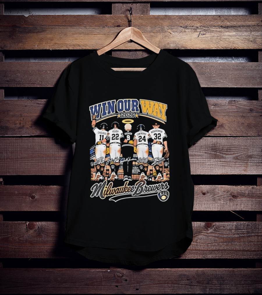 Win Our Way 2026 Milwaukee Brewers Chourio Yelich Uecker Contreras Misiorowski T-Shirt
