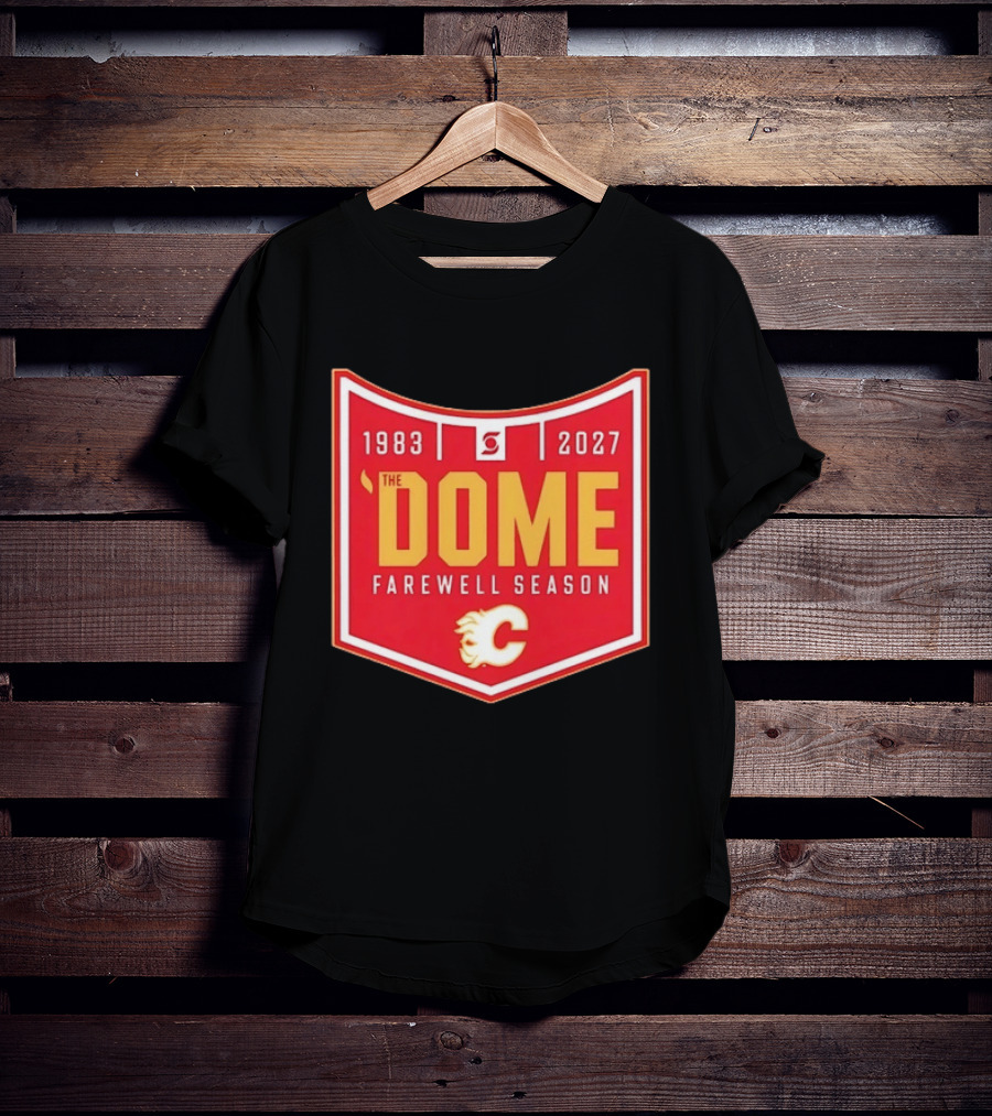 Calgary Flames The Dome Farewell Season 1983 2027 NHL Hockey T-Shirt