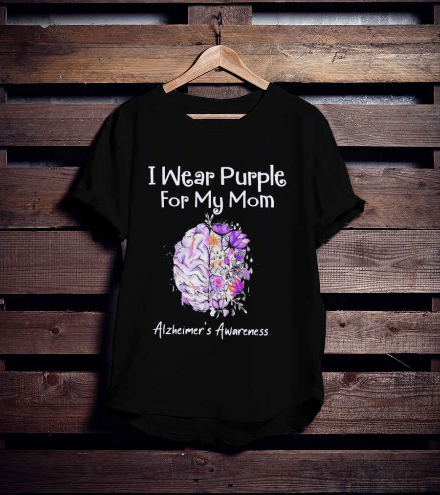 Alzheimer's Awareness I Wear Purple For My Mom Flower Brain T-Shirt