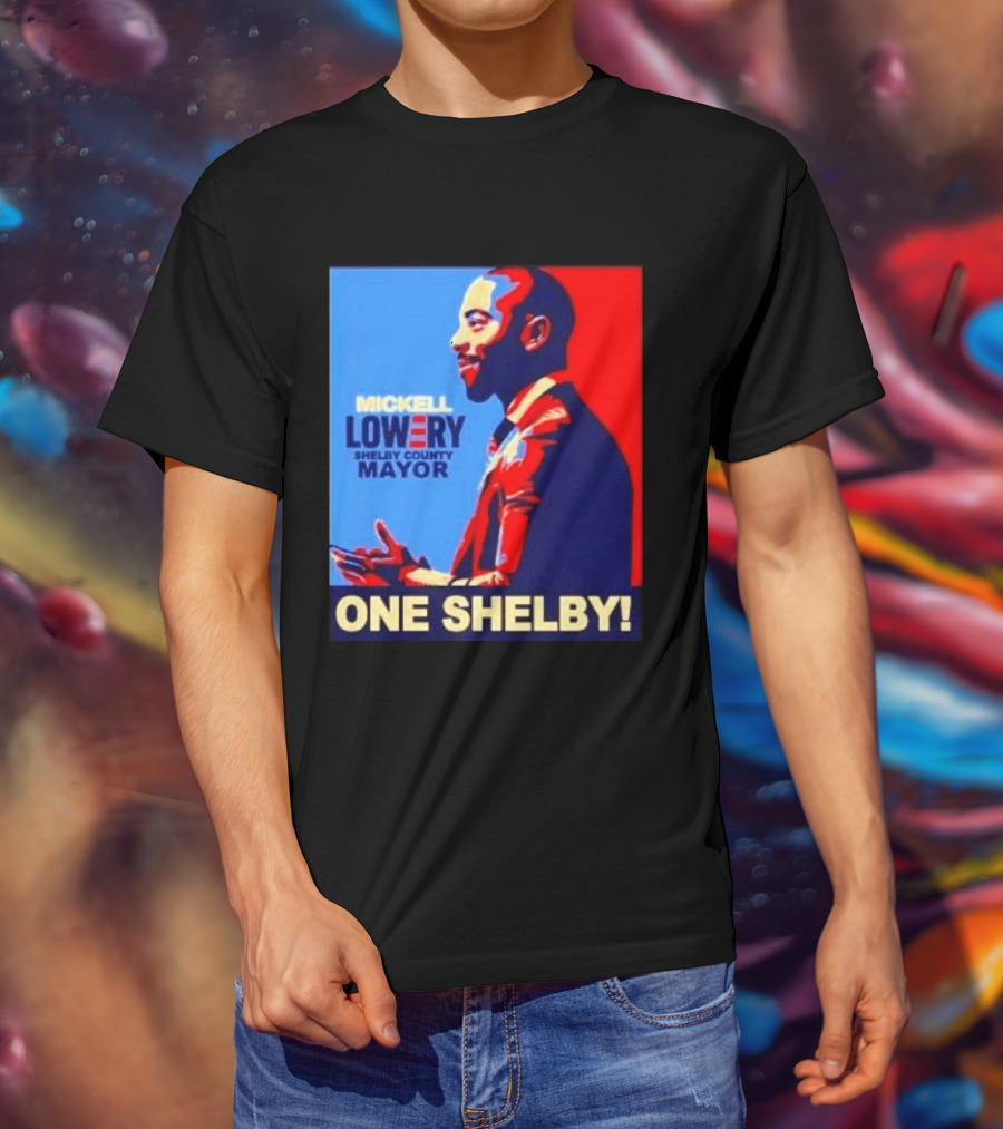 Mickell Lowery Shelby County Mayor Campaign One Shelby T-Shirt