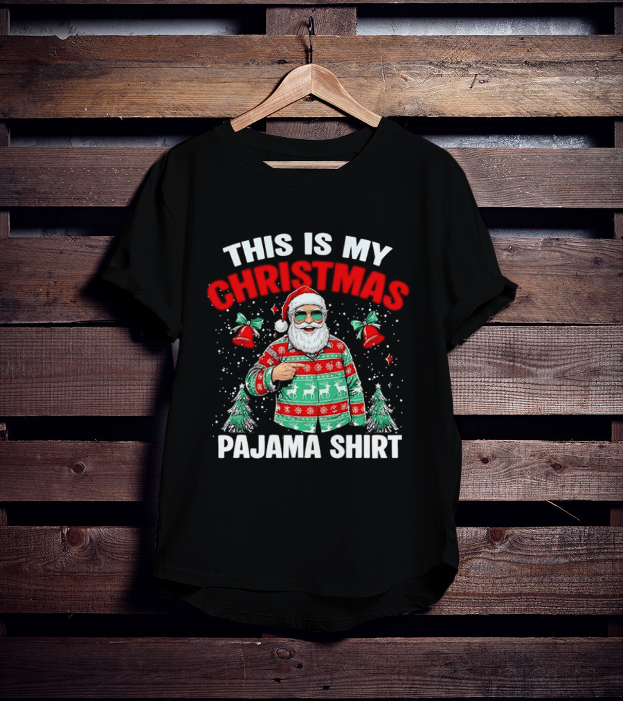 This Is My Christmas Pajama Santa Claus Holiday Festive Sweater T-Shirt