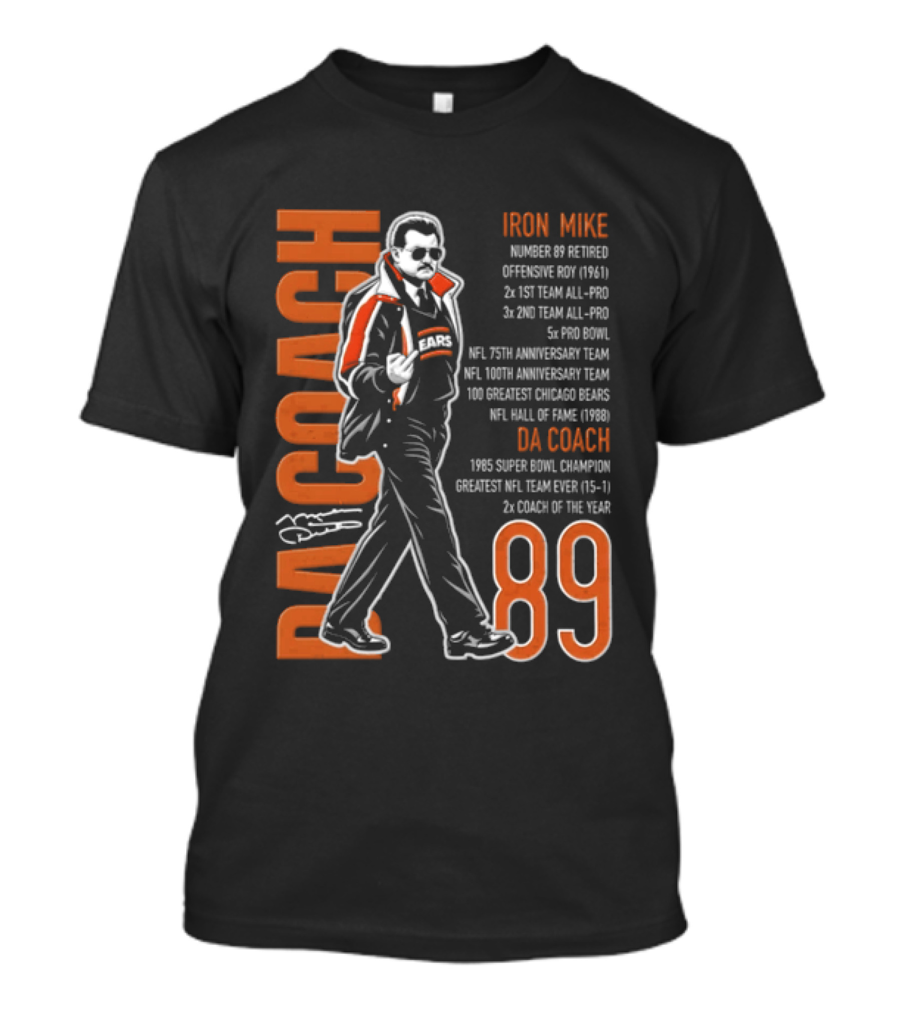 Mike Ditka Da Coach Iron Mike 1985 Super Bowl Champion Greatest NFL Team 89 T-Shirt
