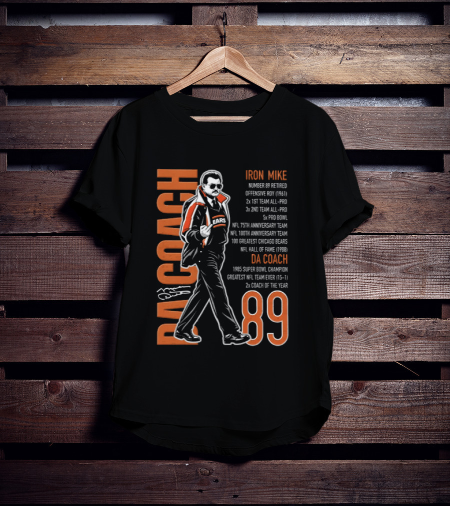 Mike Ditka Da Coach Iron Mike 1985 Super Bowl Champion Greatest NFL Team 89 T-Shirt