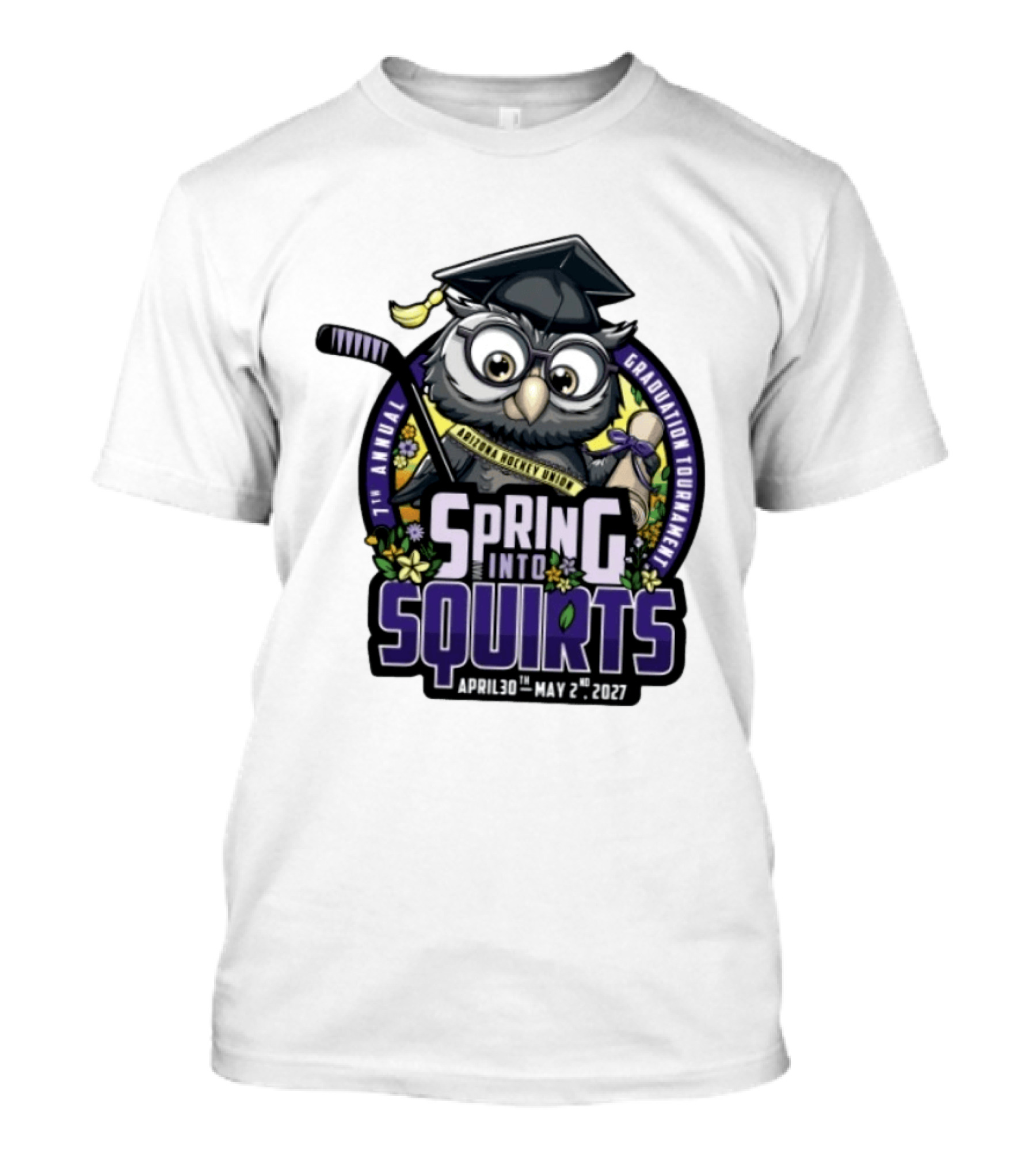 Spring Into Squirts U8 Mite Graduation Tournament 7th Annual April 30th May 2nd 2027 Hockey Owl T-Shirt