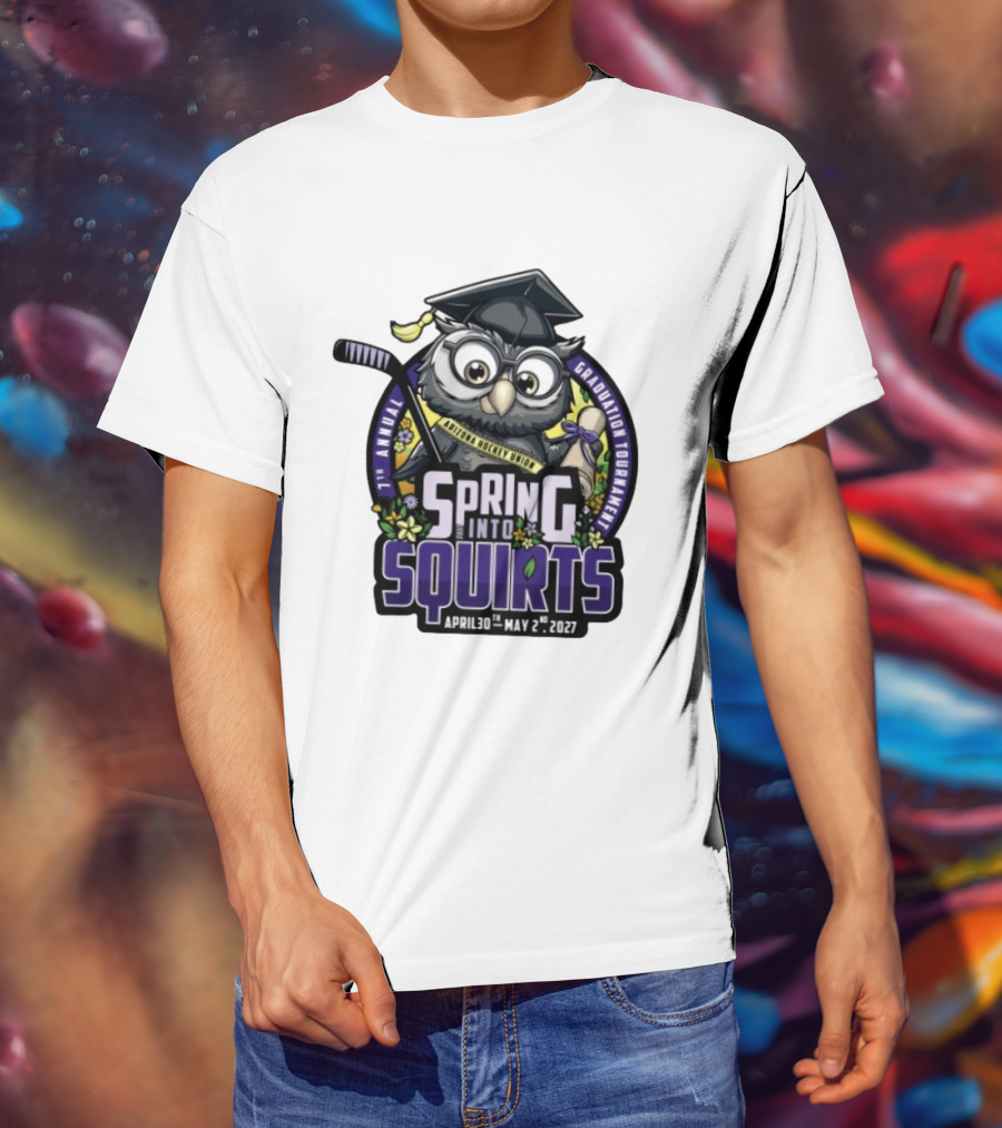 Spring Into Squirts U8 Mite Graduation Tournament 7th Annual April 30th May 2nd 2027 Hockey Owl T-Shirt