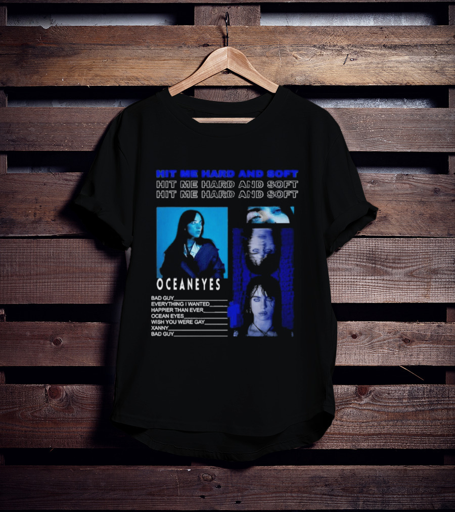 Hit Me Hard And Soft Ocean Eyes Bad Guy Happier Than Ever Billie Eilish Tour T-Shirt