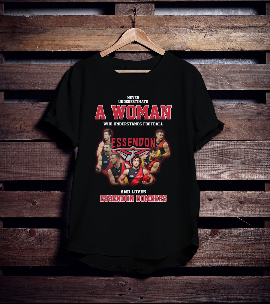 Never Underestimate A Woman Who Understands Football And Loves Essendon Bombers T-Shirt