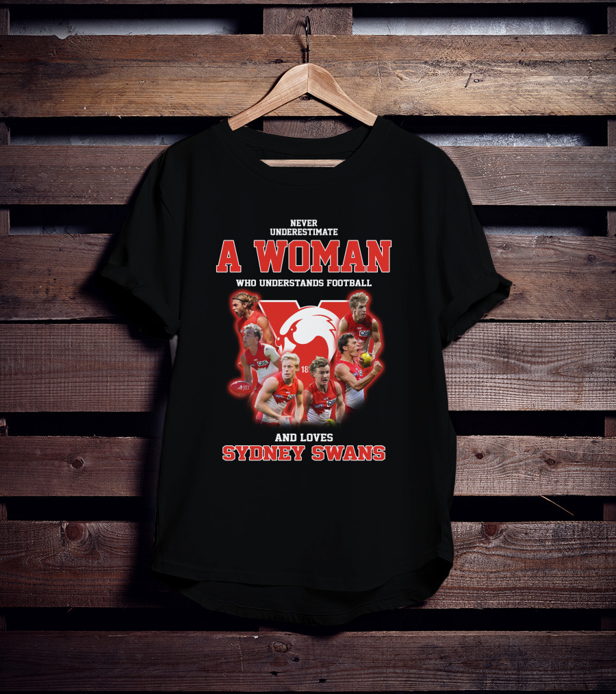 Never Underestimate A Woman Who Understands Football And Loves Sydney Swans T-Shirt