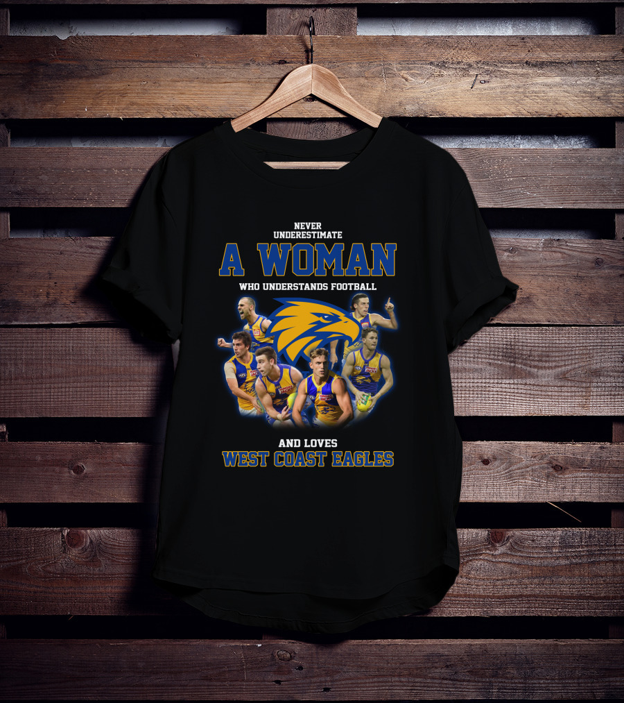 Never Underestimate A Woman Who Understands Football And Loves West Coast Eagles Team Players T-Shirt