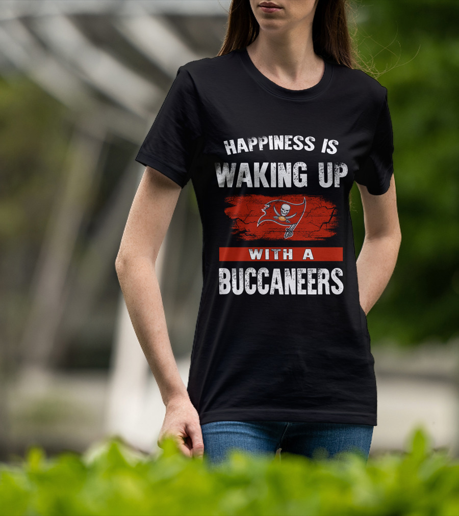 Happiness Is Waking Up With A Tampa Bay Buccaneers T-Shirt