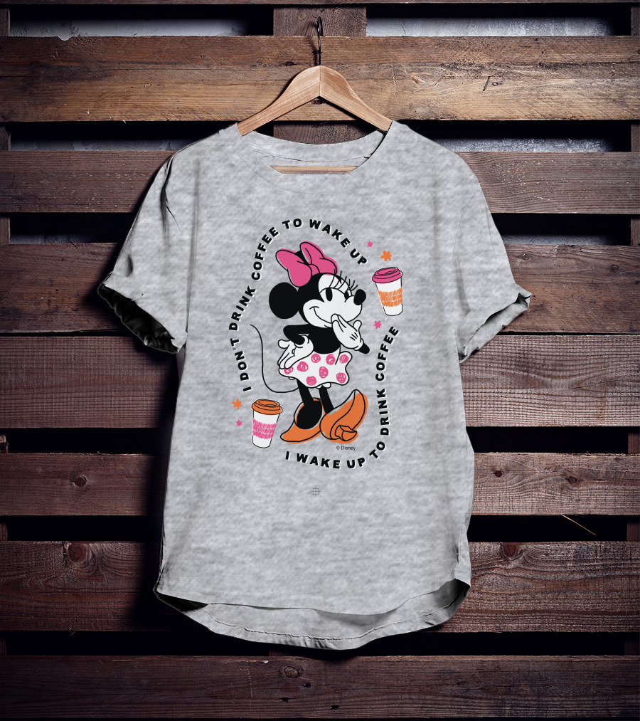 Minnie I Don't Drink Coffee To Wake Up I Wake Up To Drink Coffee T-Shirt