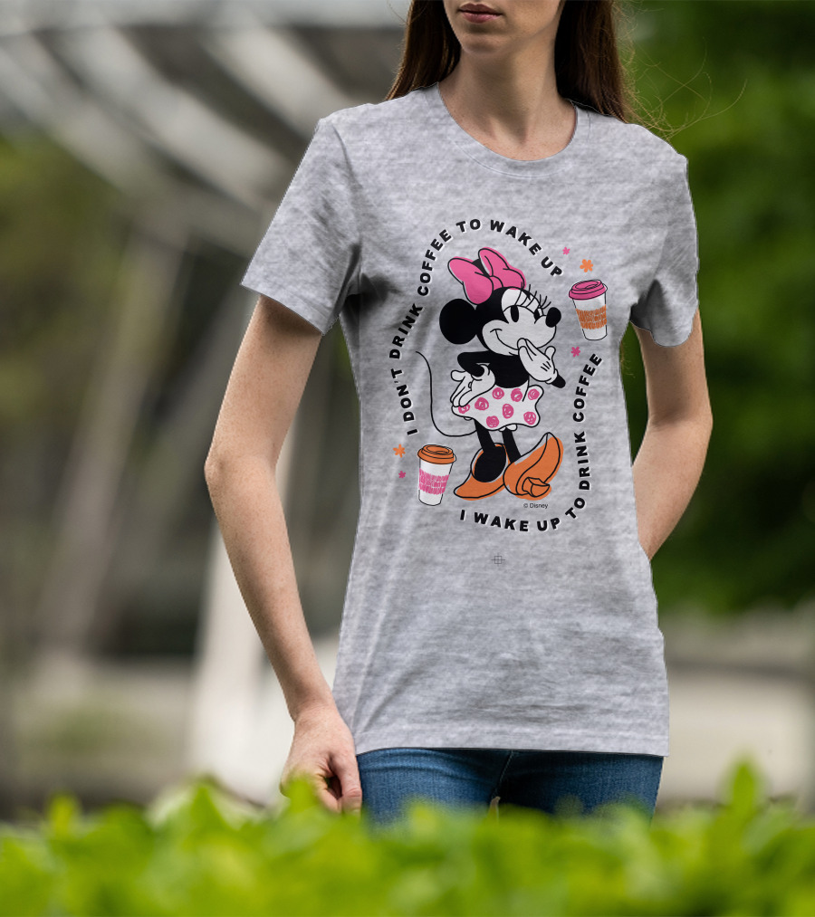 Minnie I Don't Drink Coffee To Wake Up I Wake Up To Drink Coffee T-Shirt
