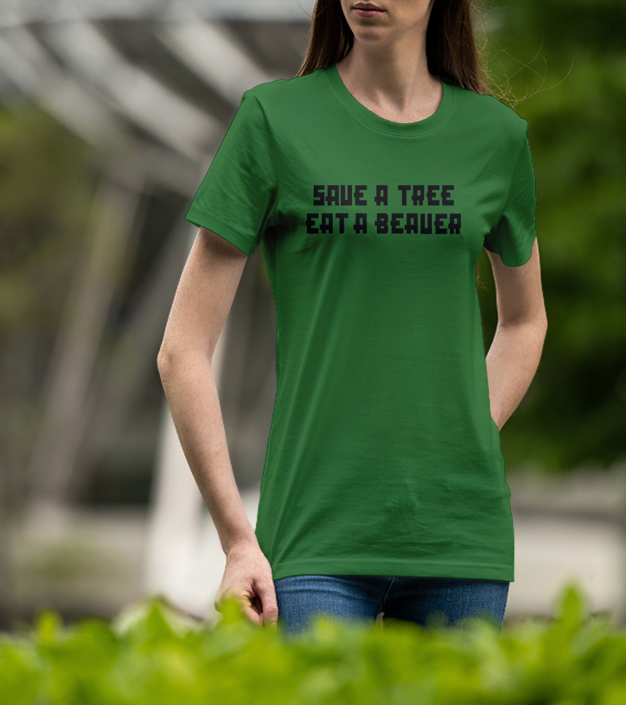 Save A Tree Eat A Beauer Daisy Johncon T-Shirt