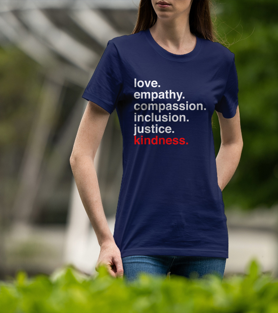 Kind Cotton Merch Store Love Empathy Compassion Inclusion Justice Kindness T-Shirt