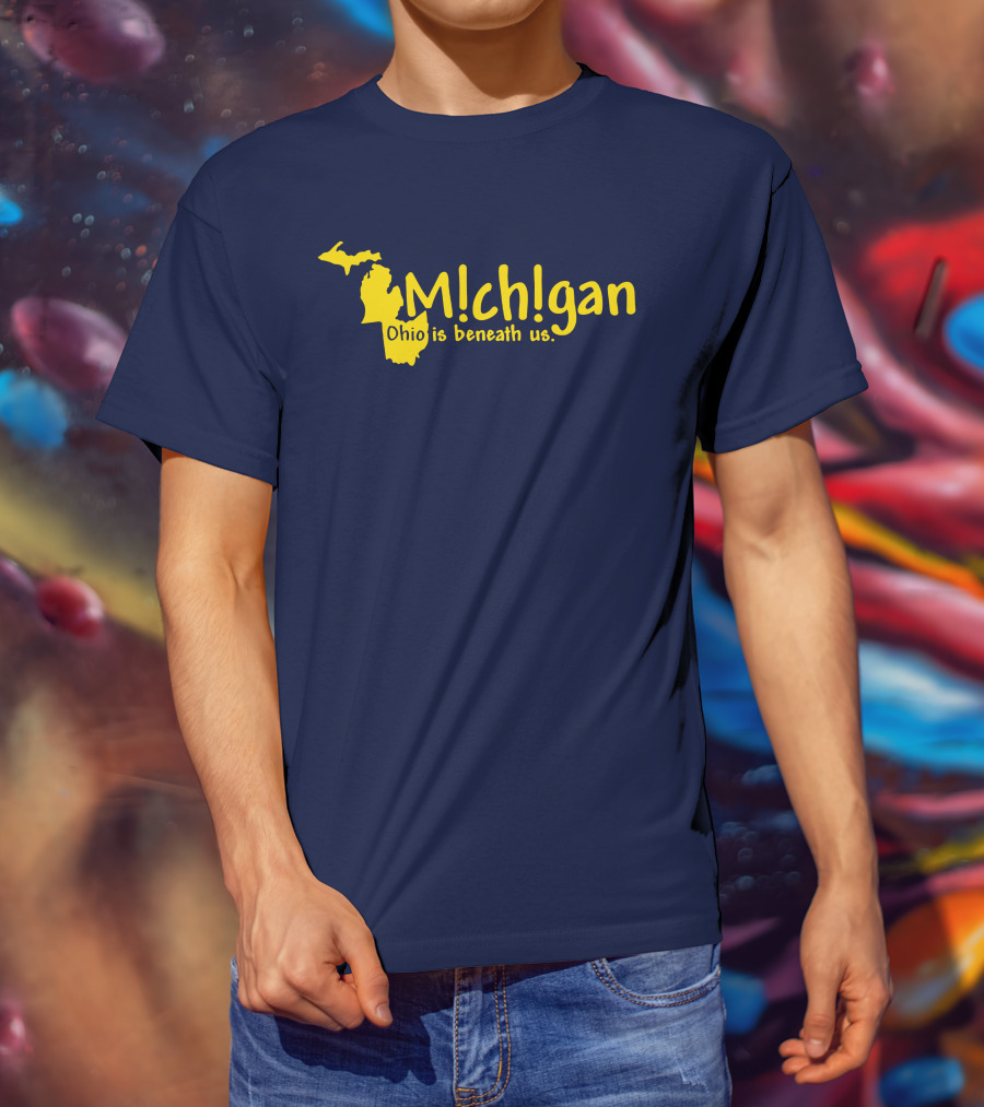 Mchgan Ohio Is Beneath Us Map Go Blue Lexi 117 T-Shirt