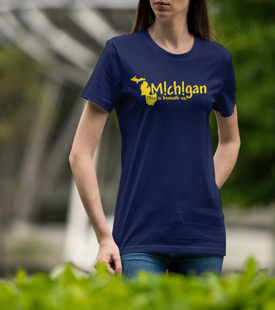 Mchgan Ohio Is Beneath Us Map Go Blue Lexi 117 T-Shirt